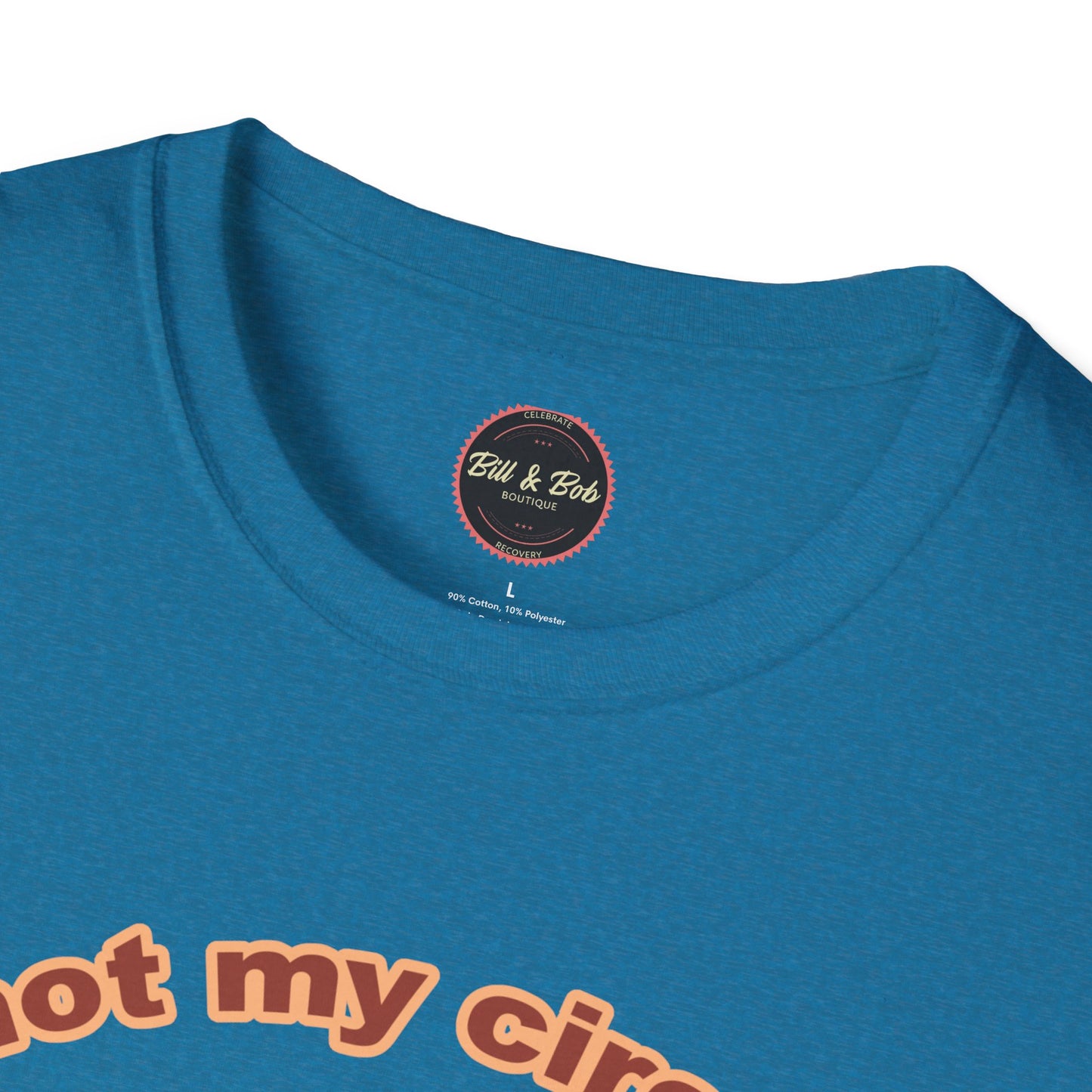 Not my Circus Unisex Softstyle T-Shirt