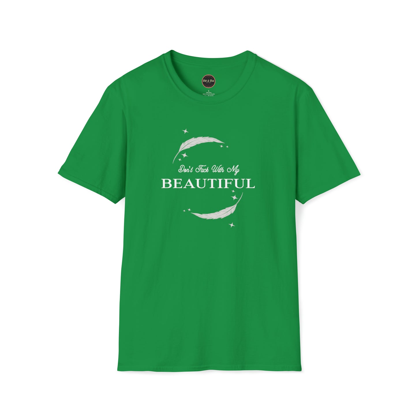 Don't Fuck with my Beautiful Unisex Softstyle T-Shirt