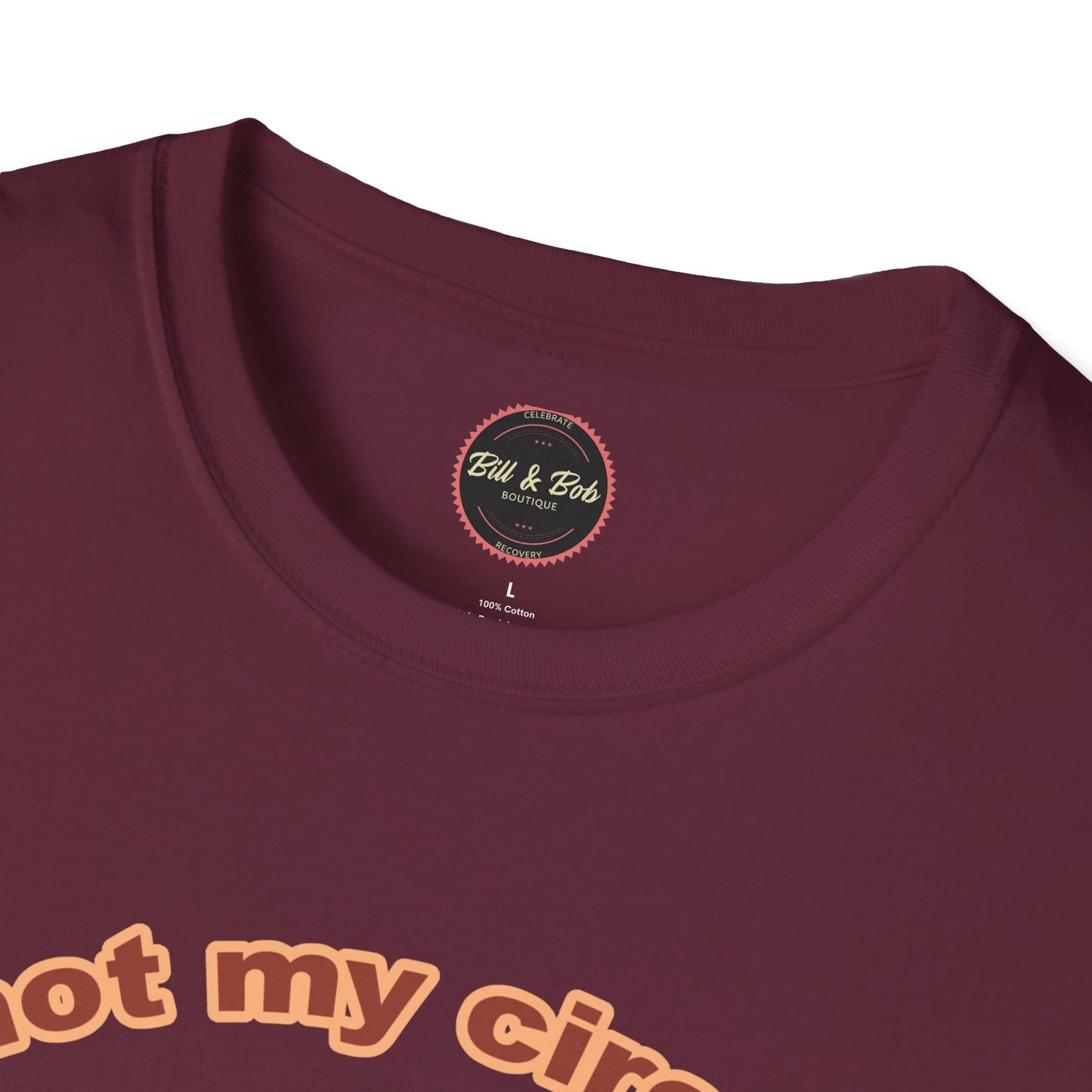 Not my Circus Unisex Softstyle T-Shirt