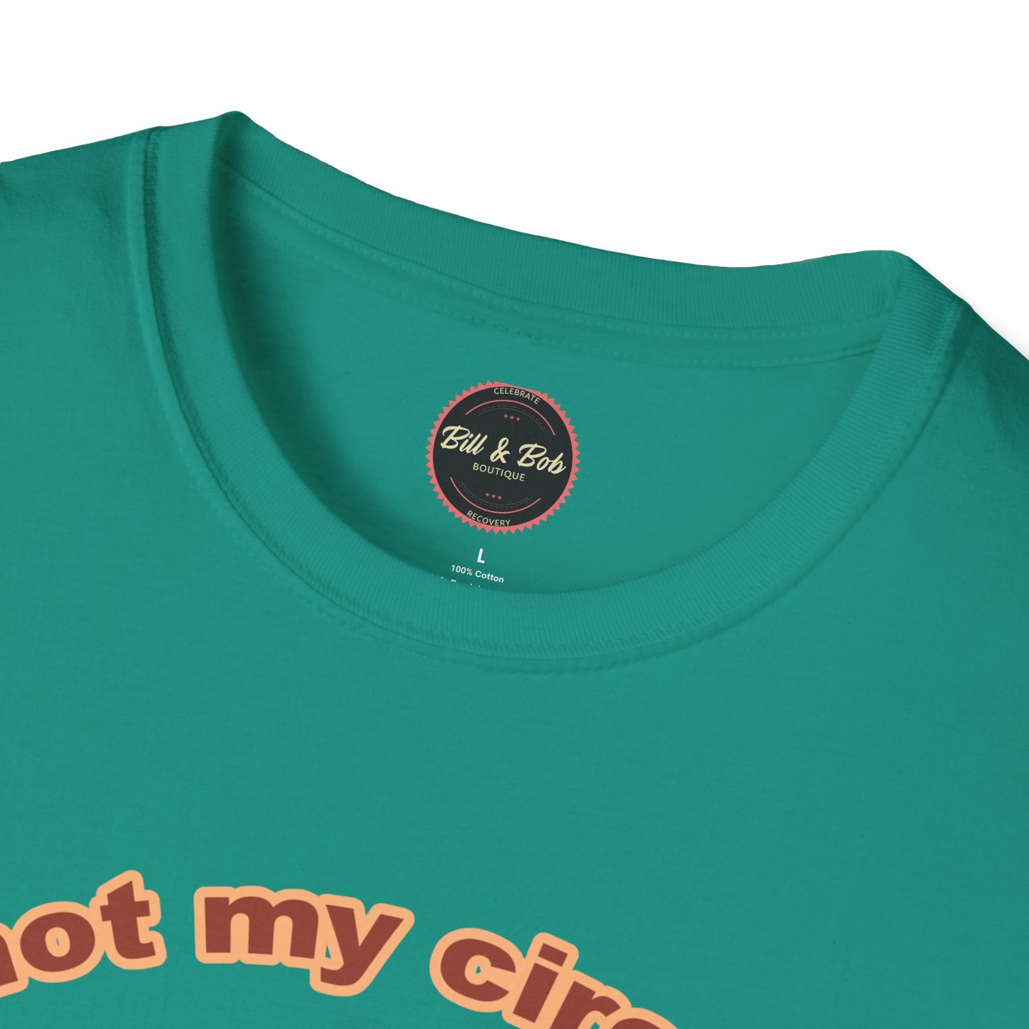 Not my Circus Unisex Softstyle T-Shirt