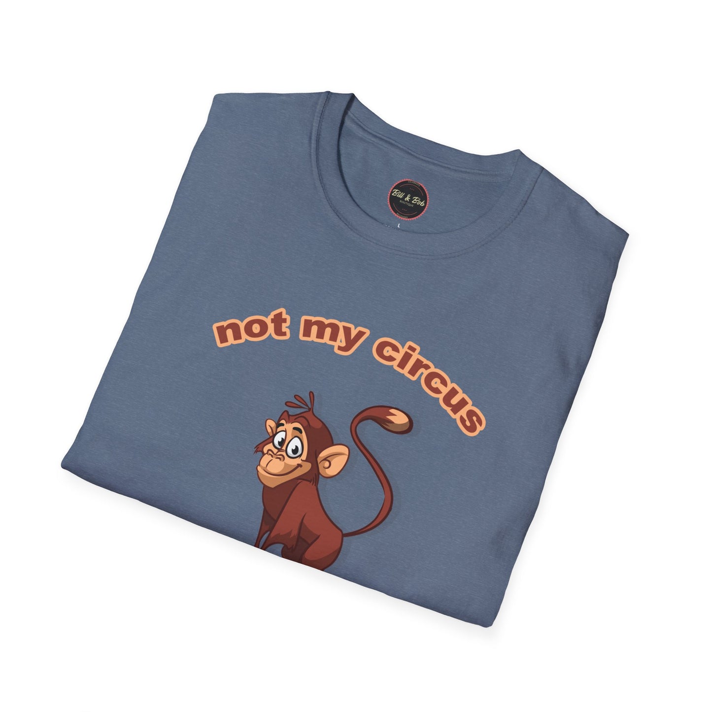 Not my Circus Unisex Softstyle T-Shirt