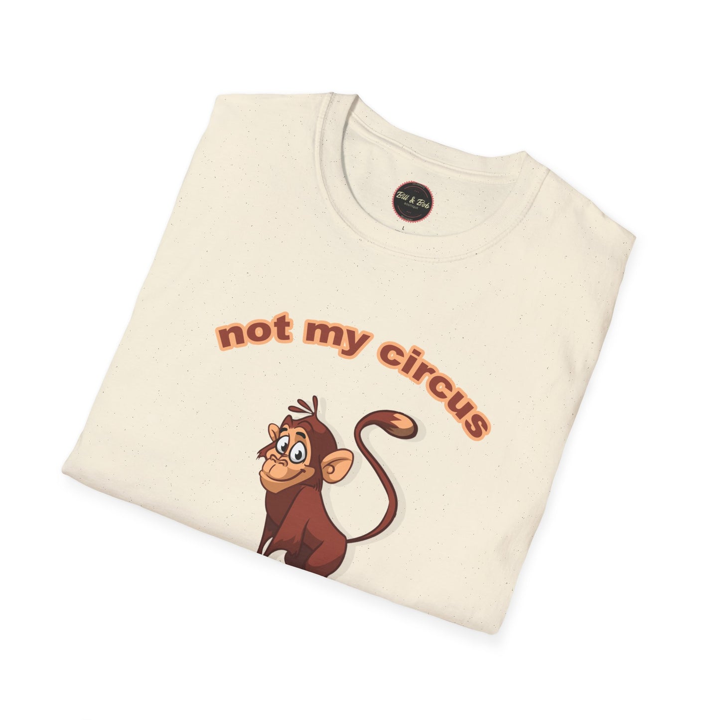 Not my Circus Unisex Softstyle T-Shirt