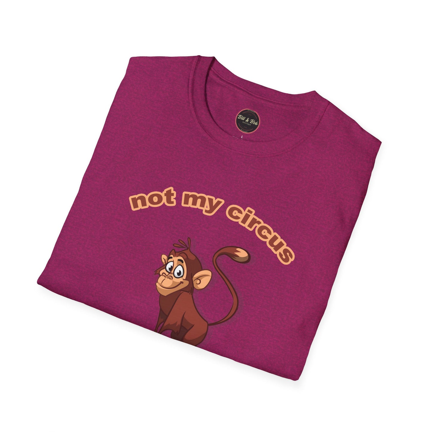 Not my Circus Unisex Softstyle T-Shirt