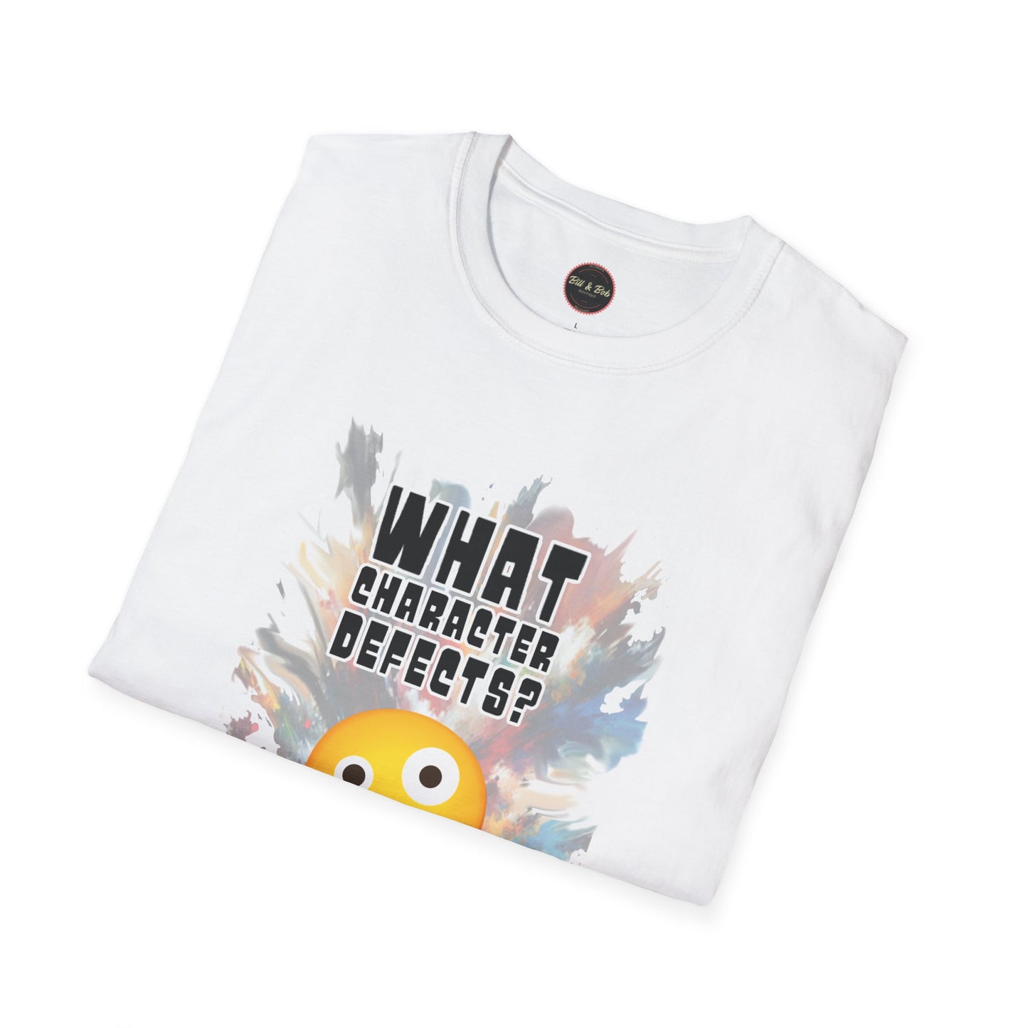 What Character Defects? Unisex Softstyle T-Shirt