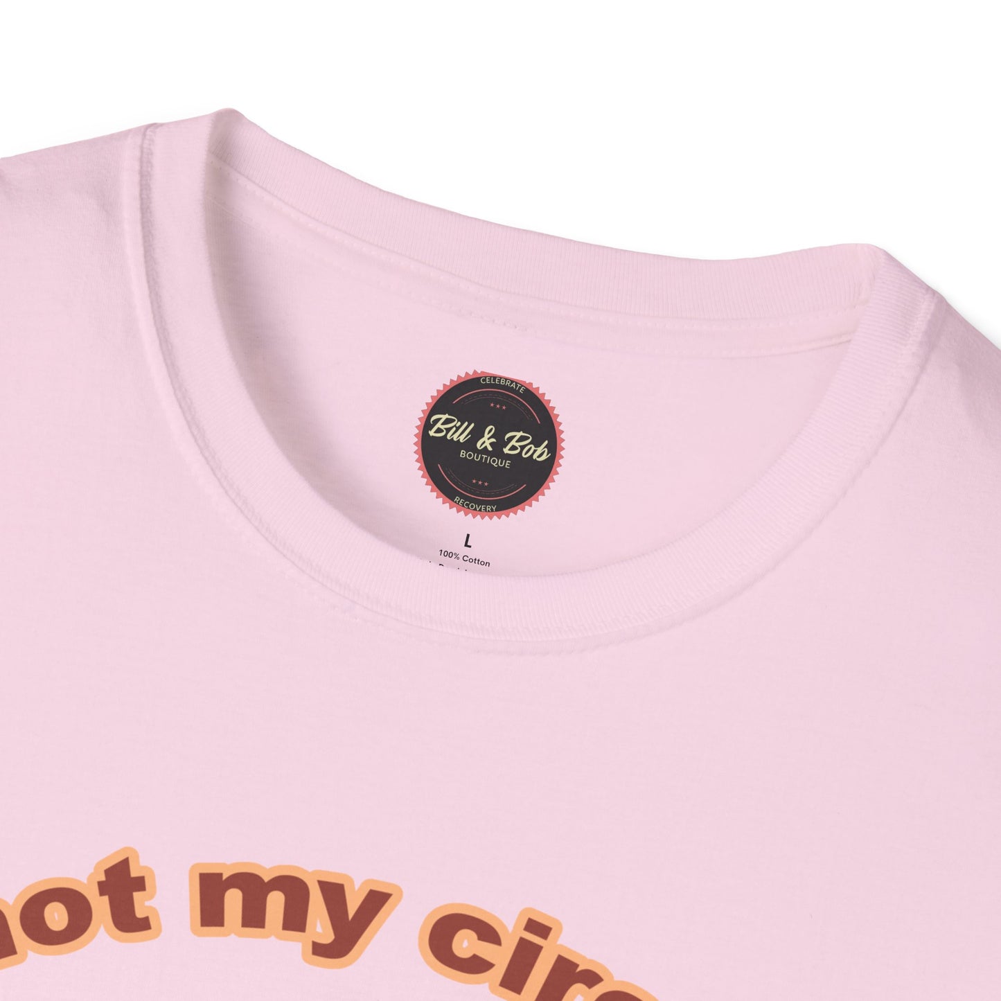 Not my Circus Unisex Softstyle T-Shirt