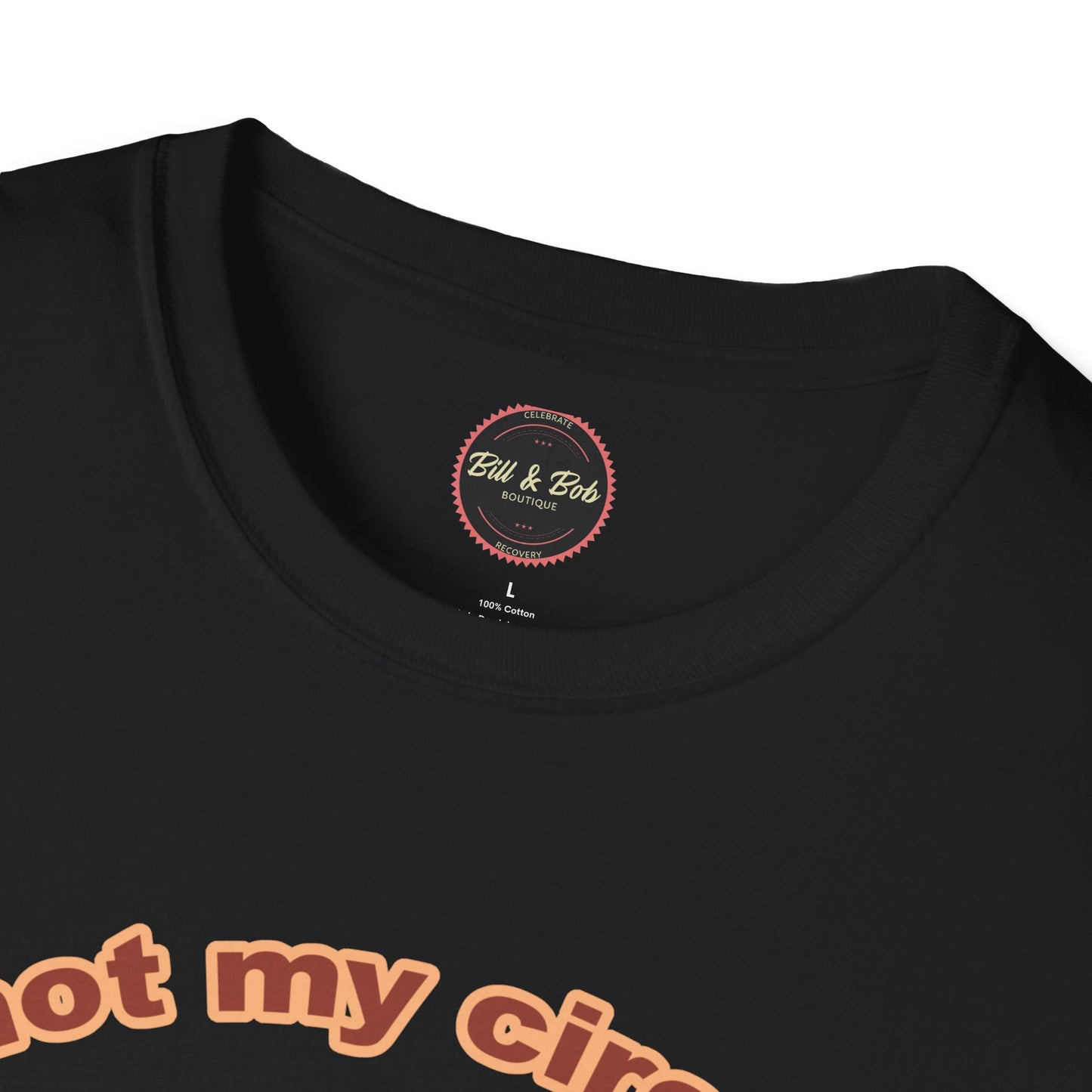 Not my Circus Unisex Softstyle T-Shirt