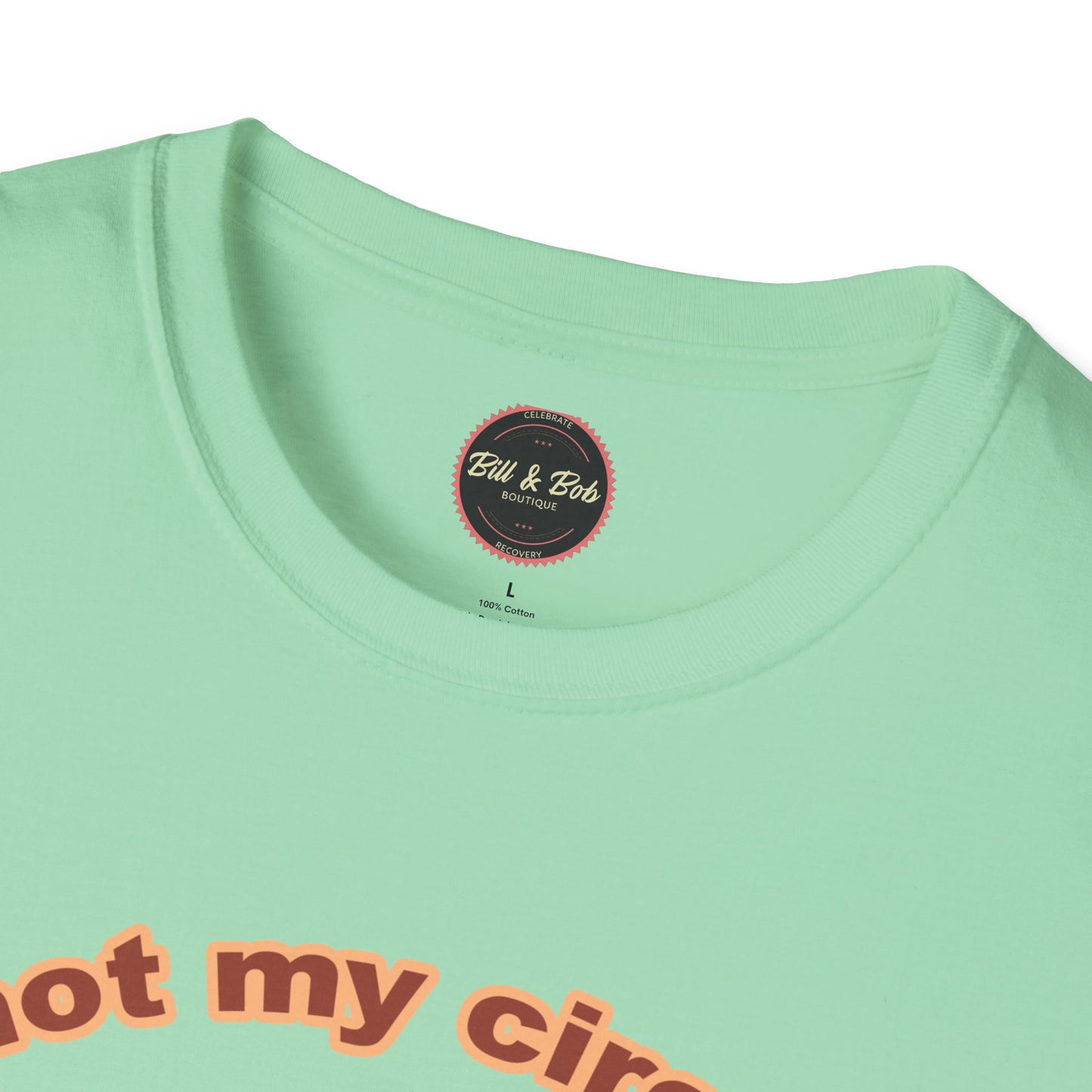 Not my Circus Unisex Softstyle T-Shirt