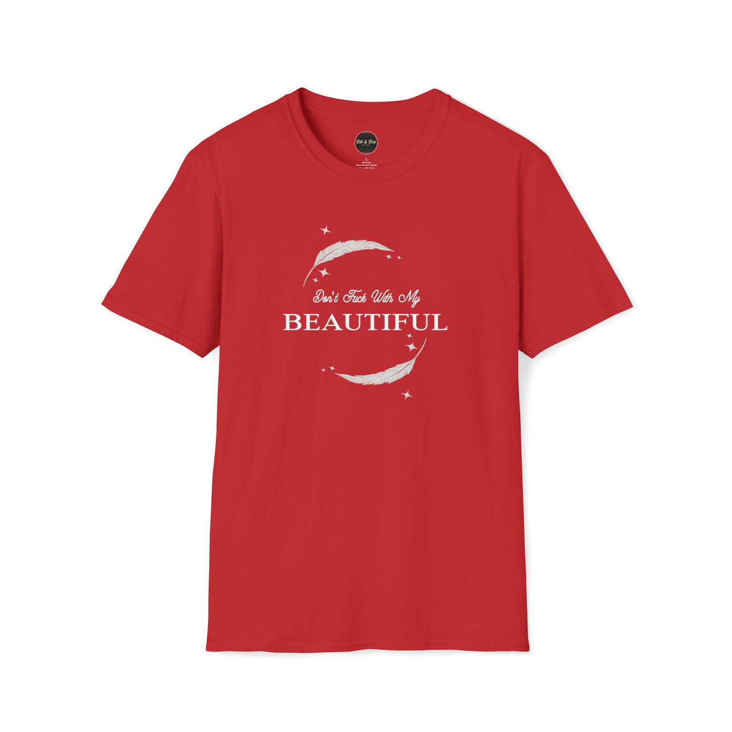 Don't Fuck with my Beautiful Unisex Softstyle T-Shirt