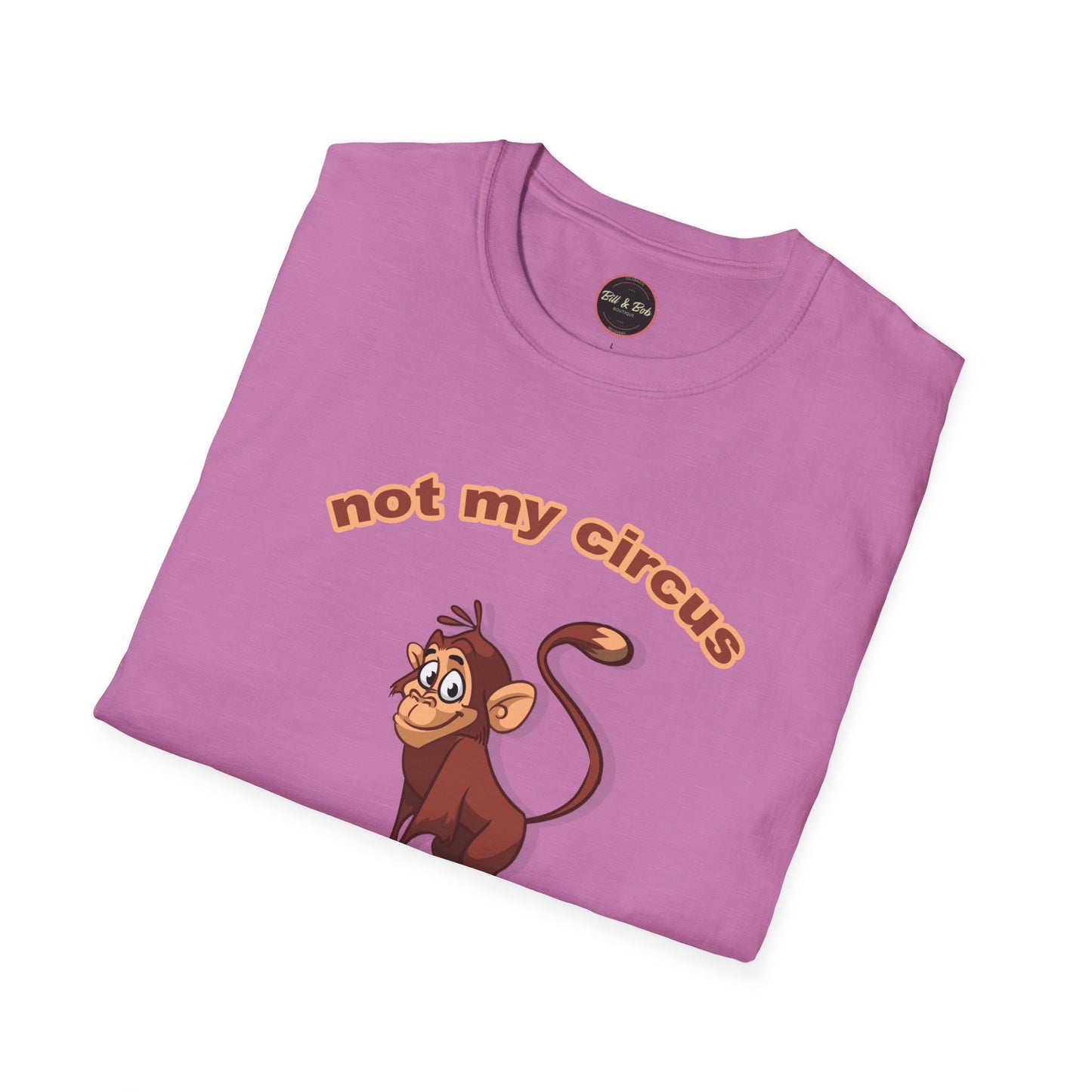 Not my Circus Unisex Softstyle T-Shirt