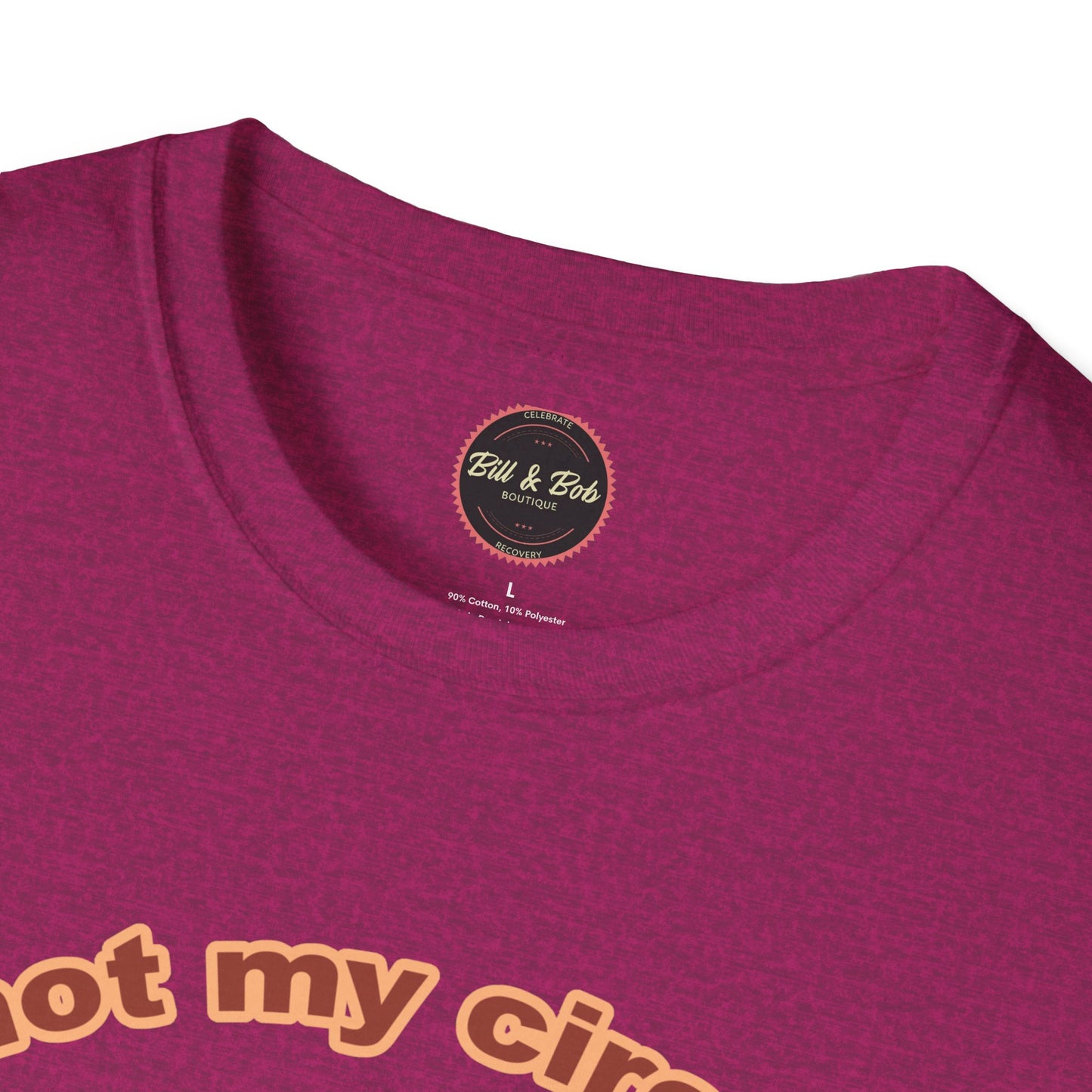 Not my Circus Unisex Softstyle T-Shirt