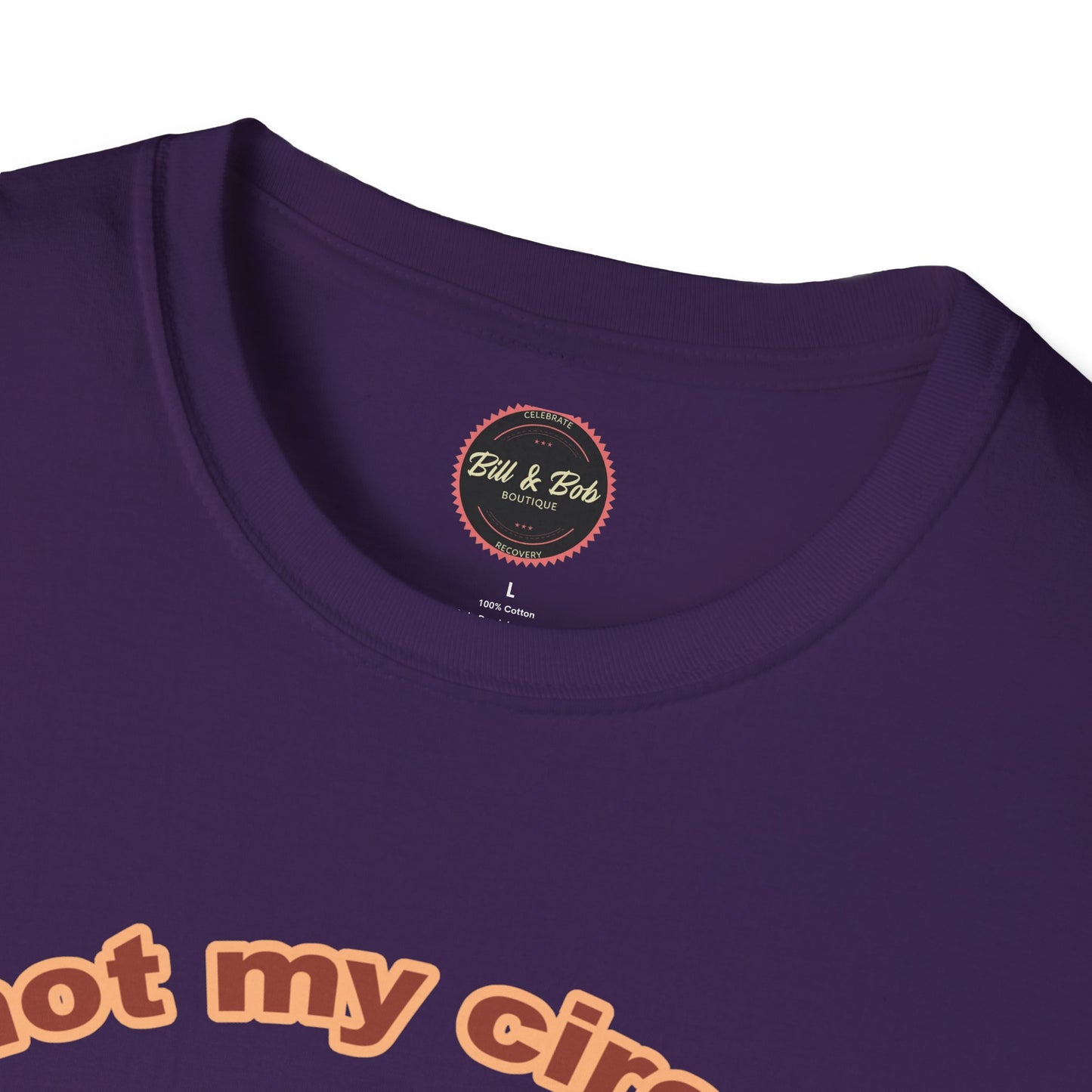 Not my Circus Unisex Softstyle T-Shirt