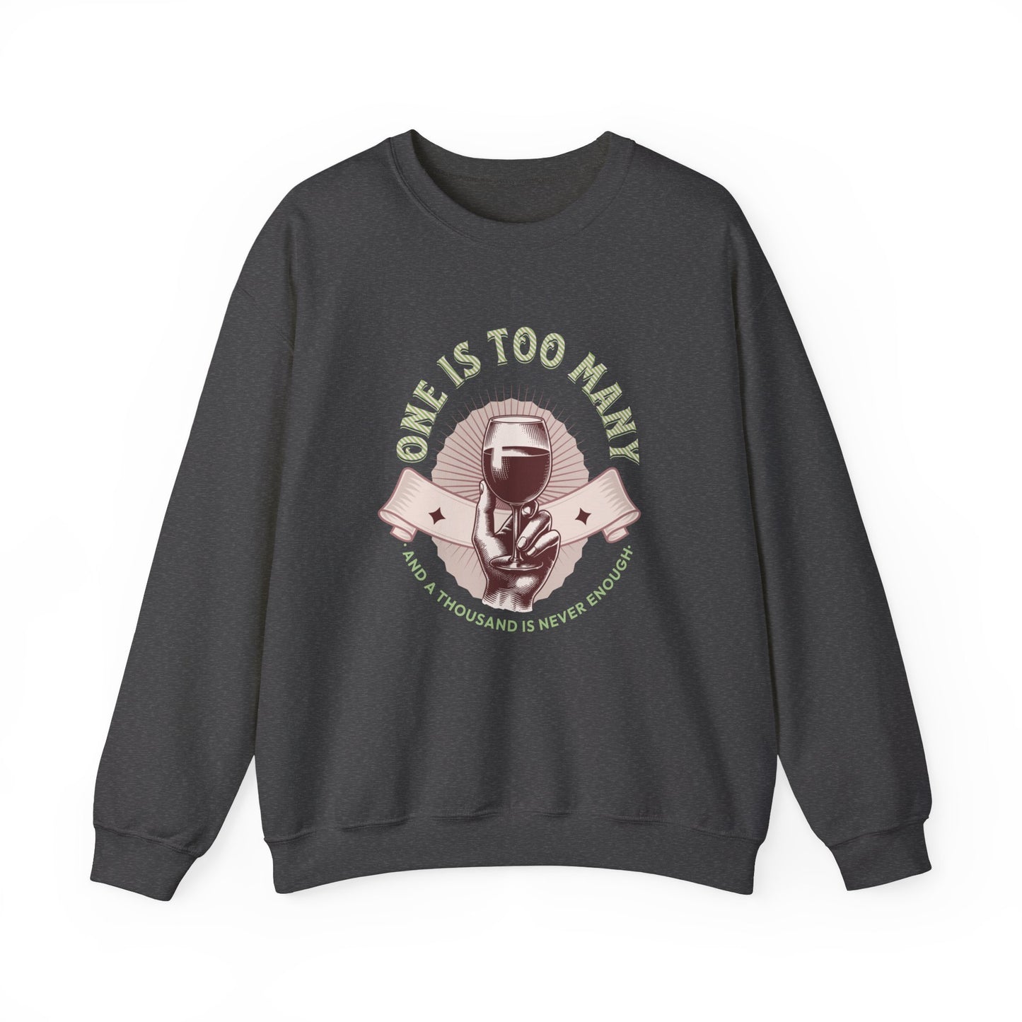 One is Too Many Unisex Heavy Blend™ Crewneck Sweatshirt