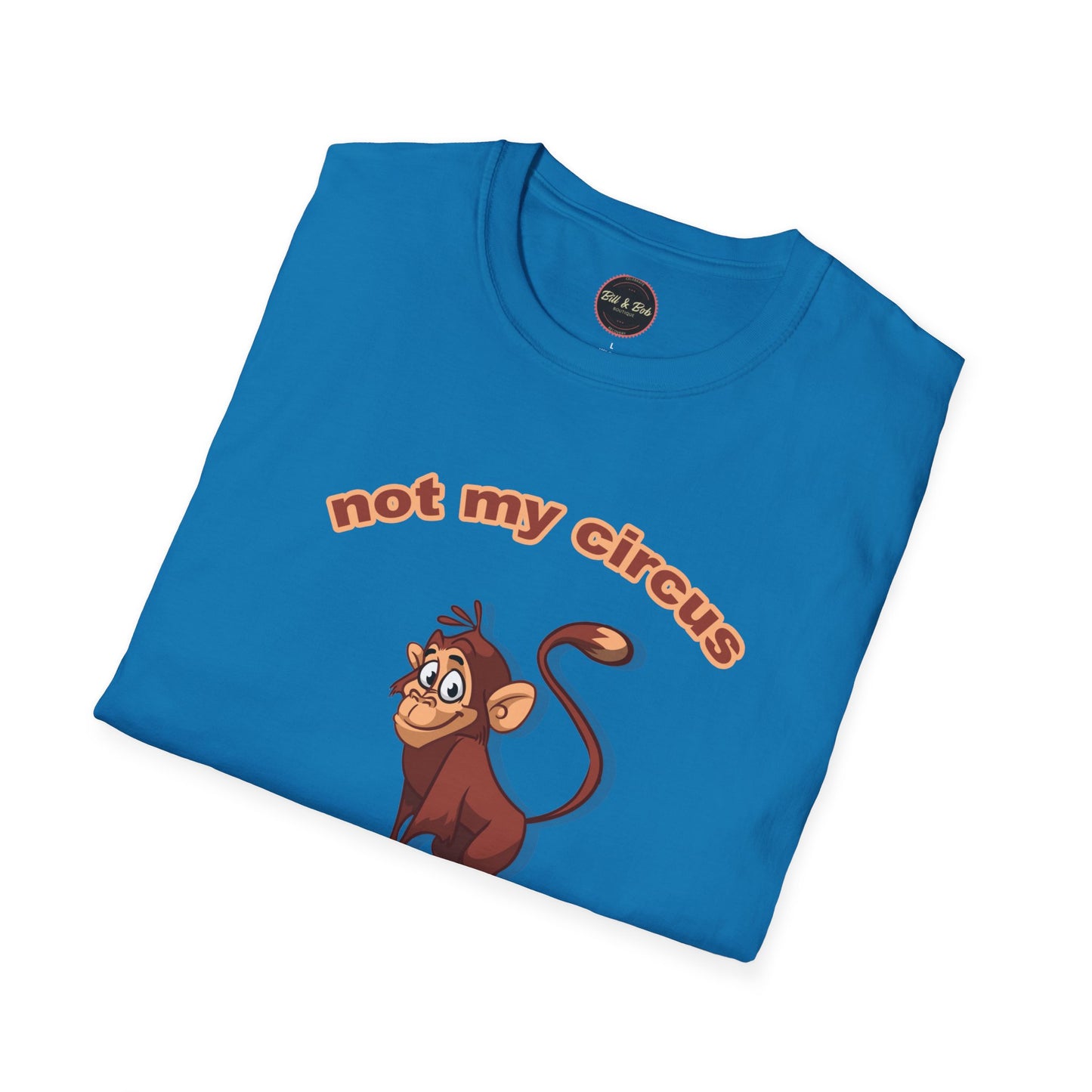 Not my Circus Unisex Softstyle T-Shirt