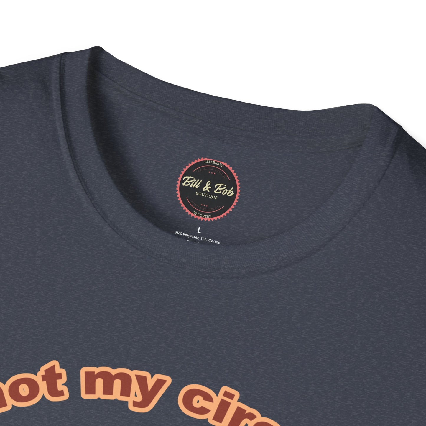Not my Circus Unisex Softstyle T-Shirt