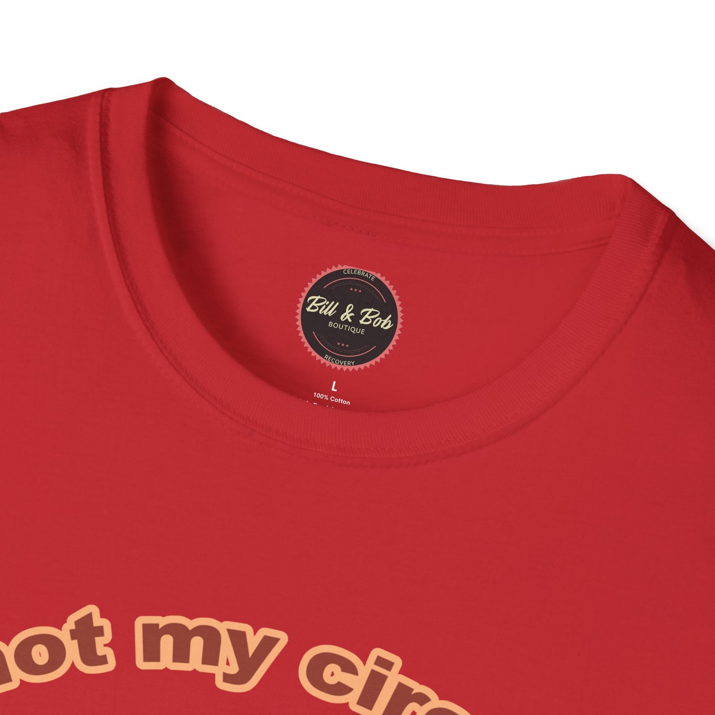Not my Circus Unisex Softstyle T-Shirt