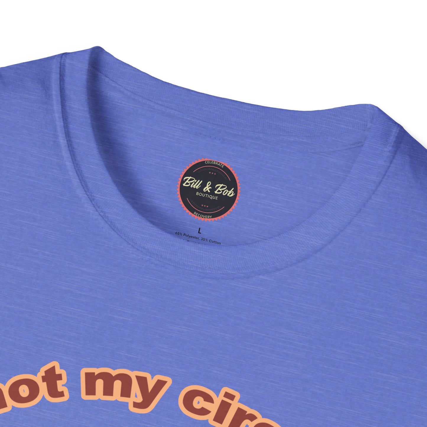 Not my Circus Unisex Softstyle T-Shirt
