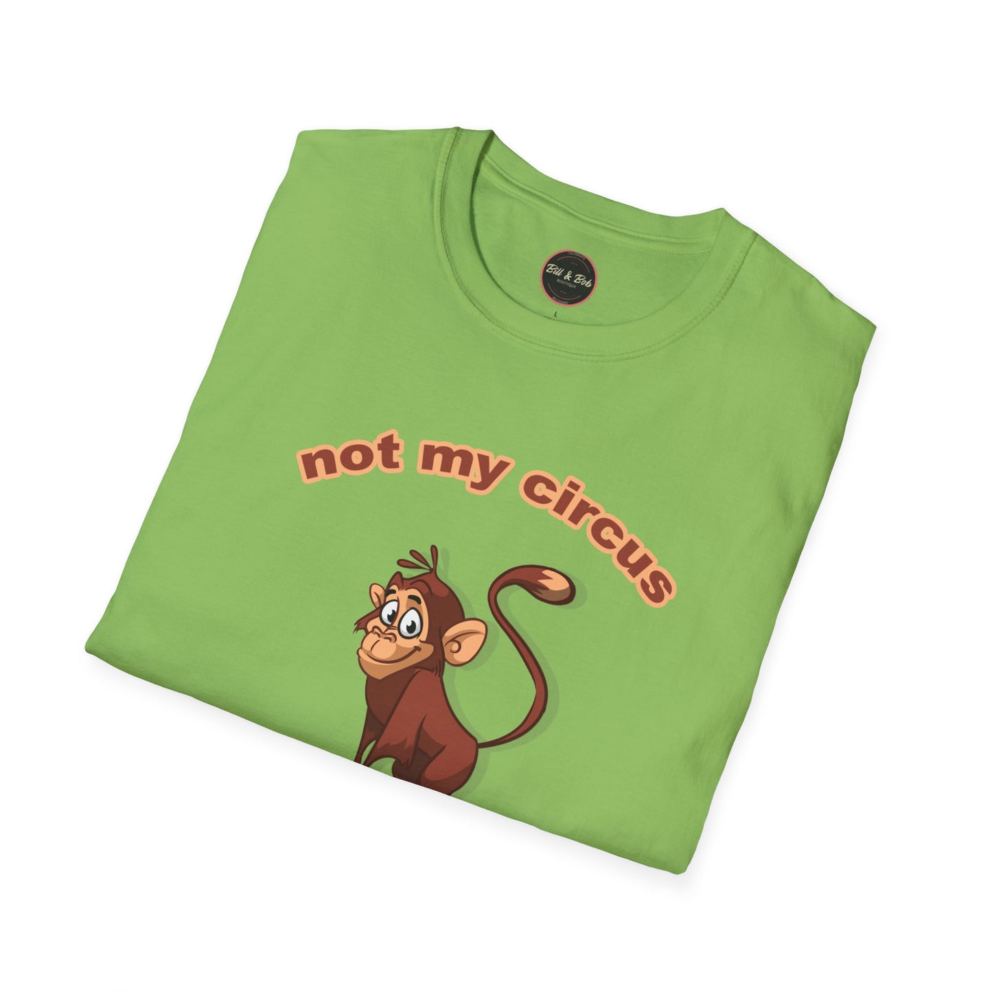 Not my Circus Unisex Softstyle T-Shirt