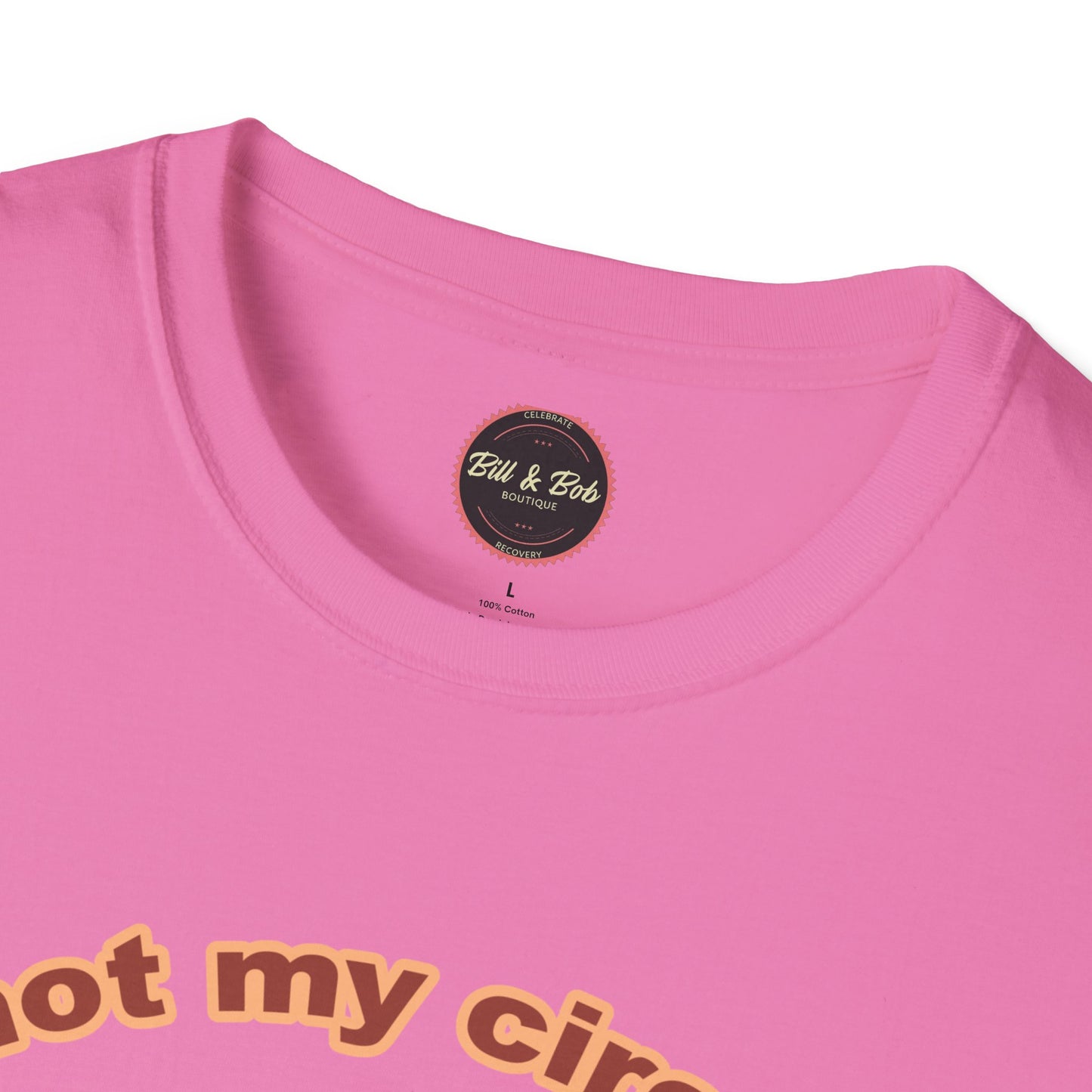 Not my Circus Unisex Softstyle T-Shirt