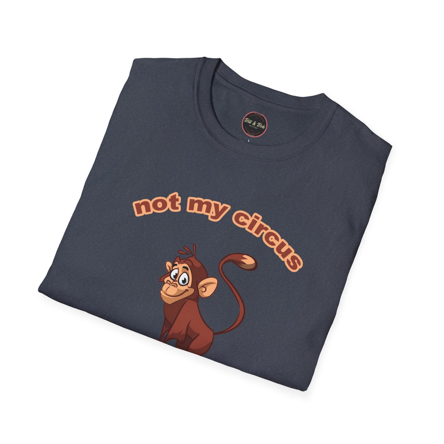 Not my Circus Unisex Softstyle T-Shirt