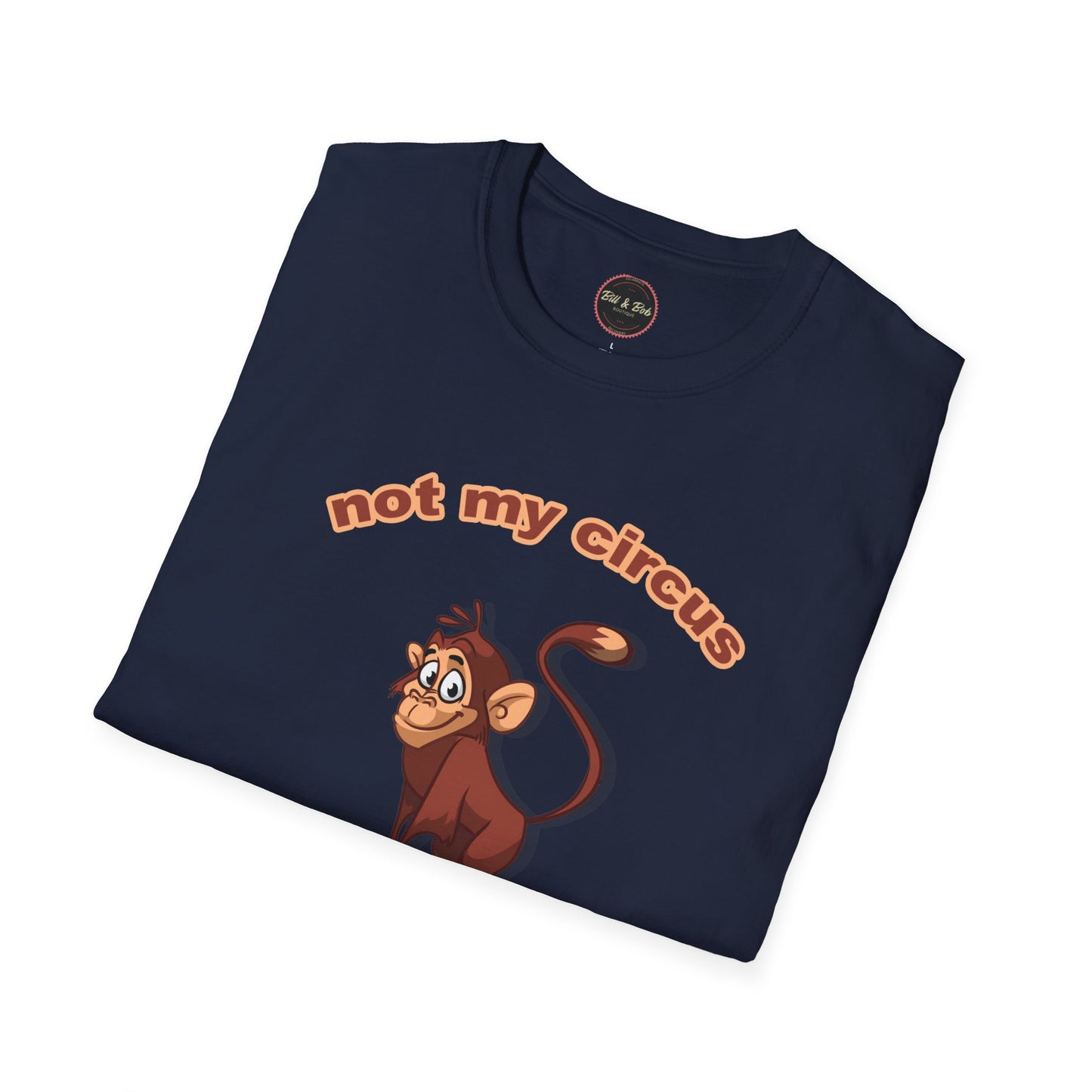 Not my Circus Unisex Softstyle T-Shirt
