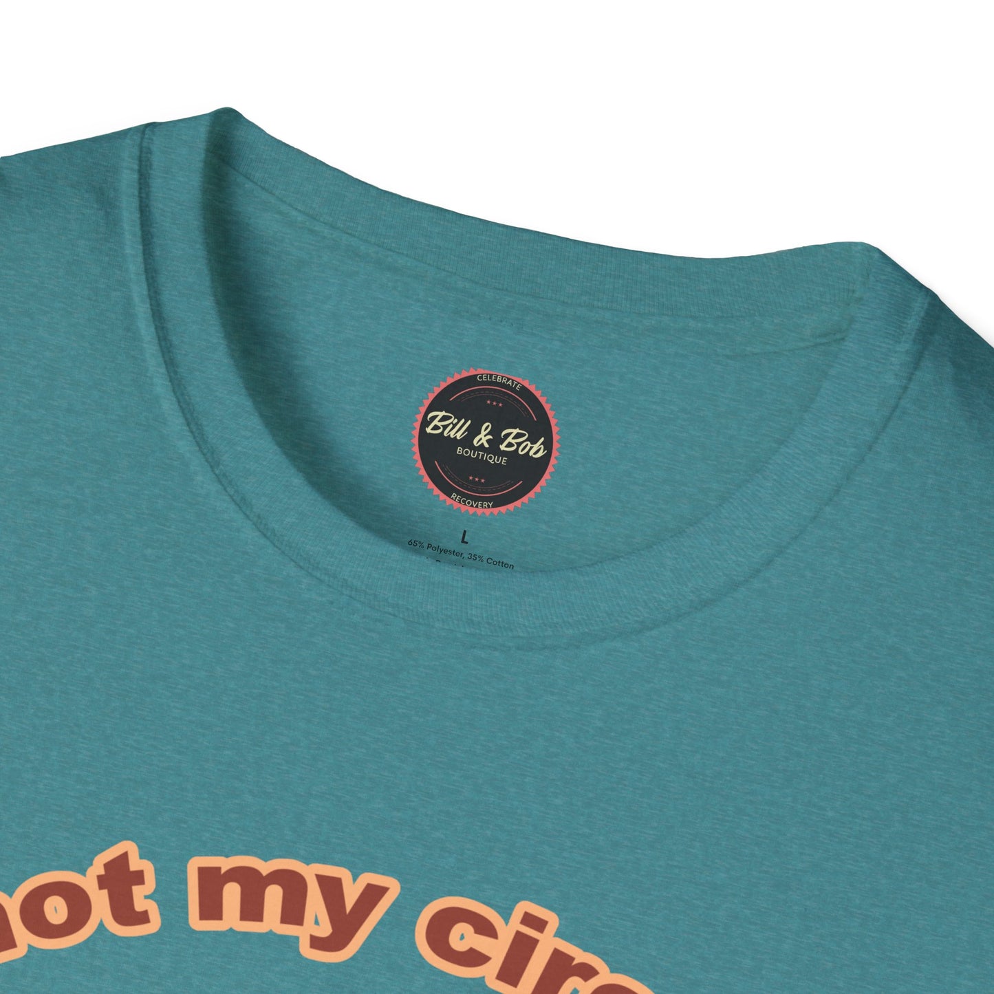 Not my Circus Unisex Softstyle T-Shirt