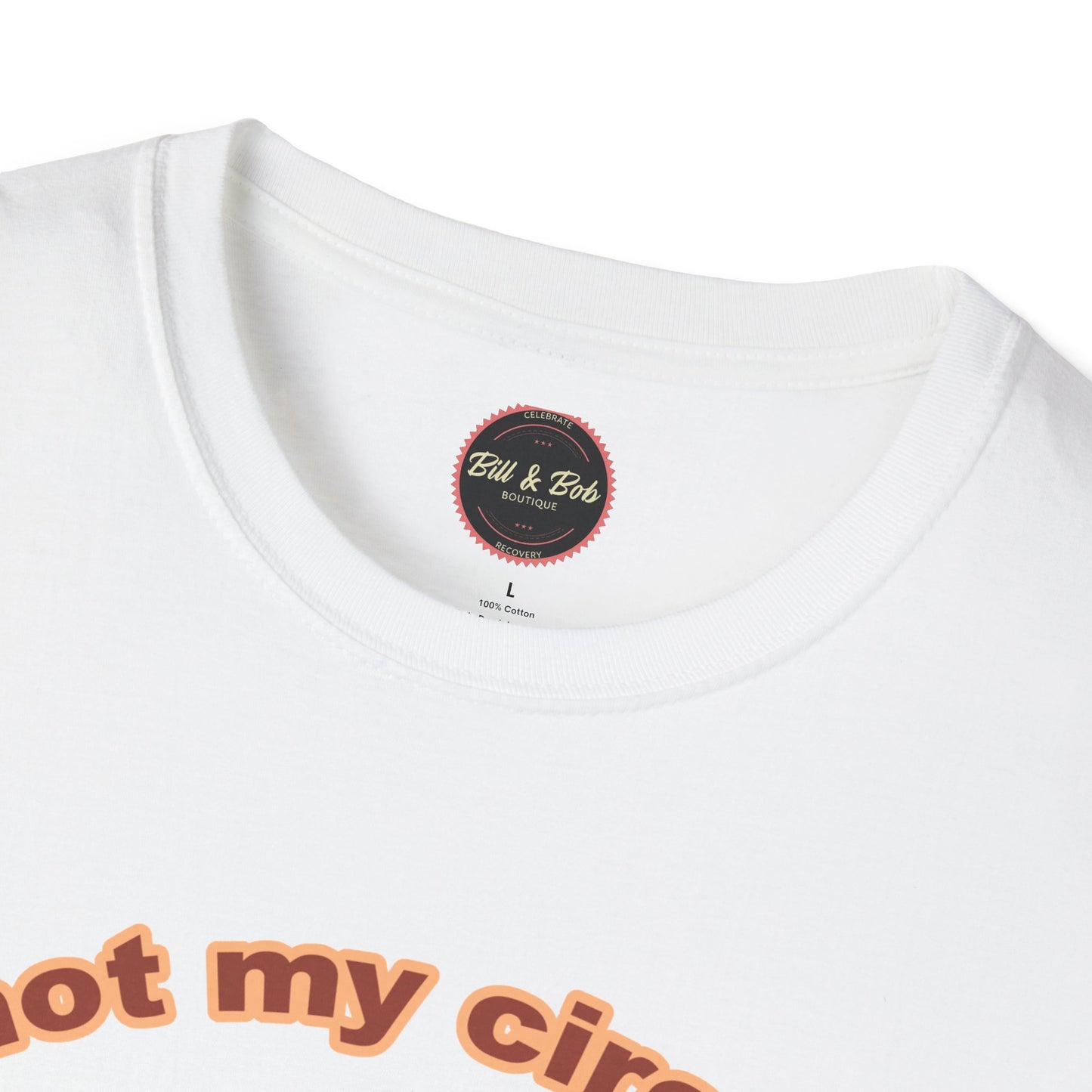 Not my Circus Unisex Softstyle T-Shirt