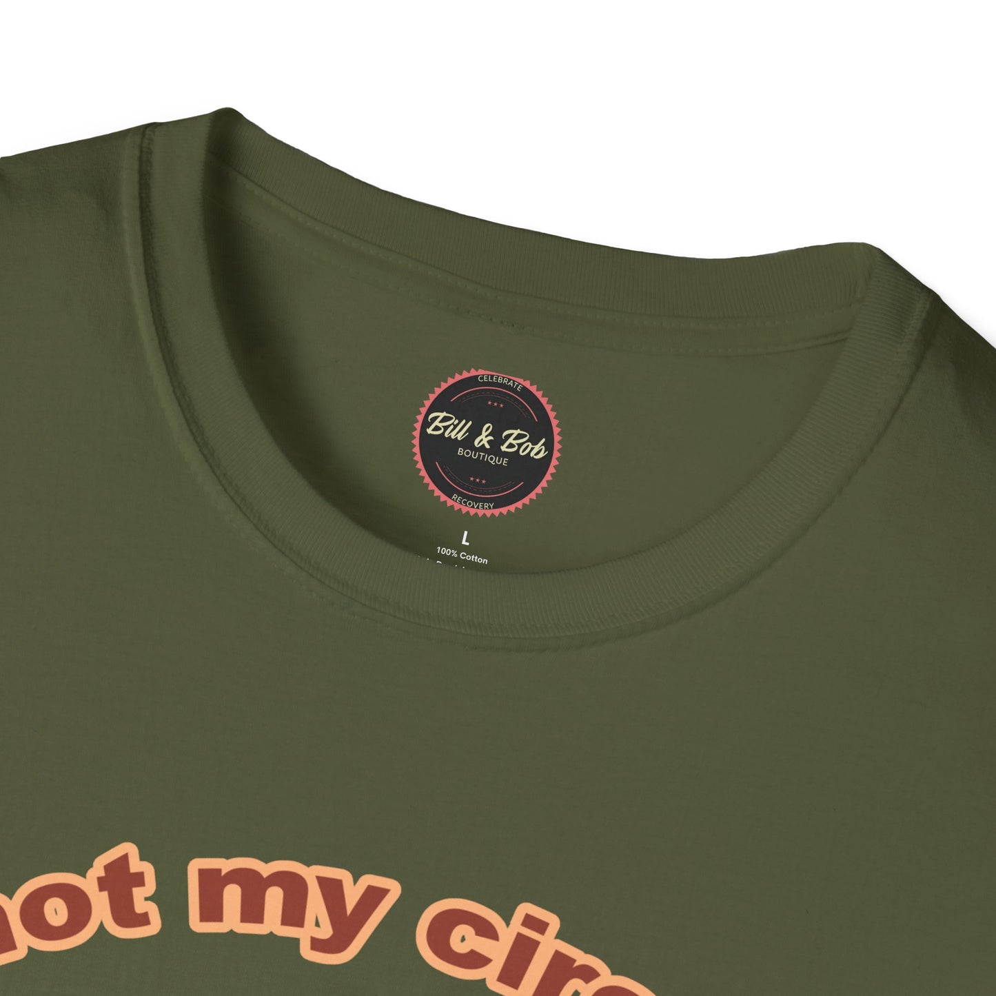 Not my Circus Unisex Softstyle T-Shirt