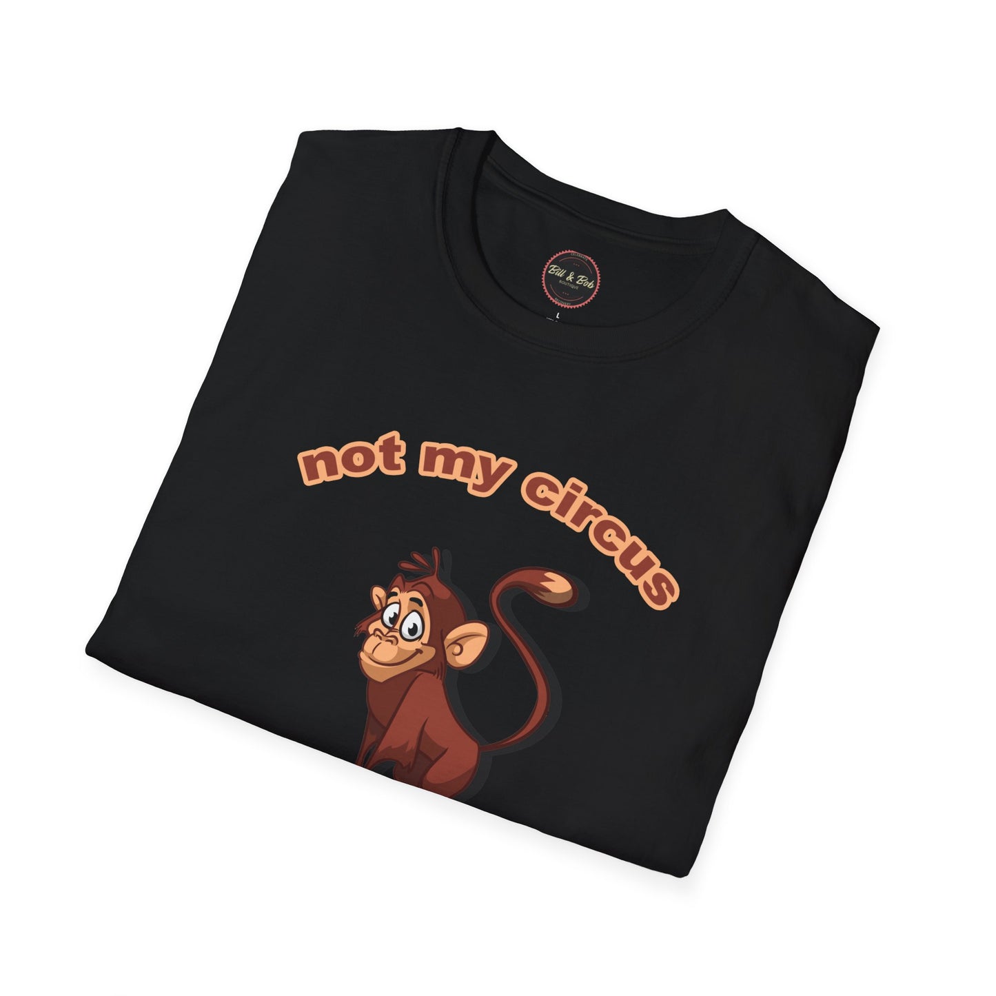 Not my Circus Unisex Softstyle T-Shirt