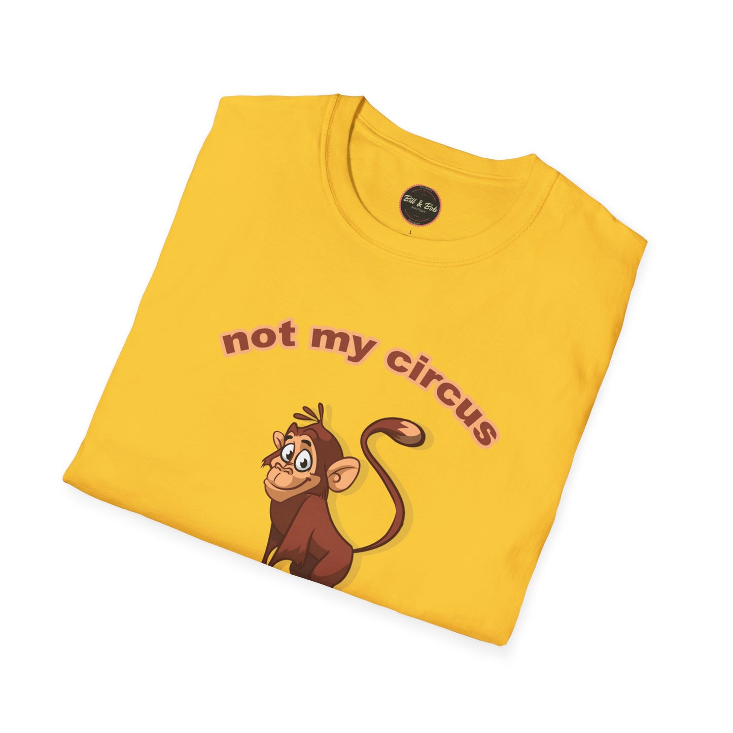 Not my Circus Unisex Softstyle T-Shirt