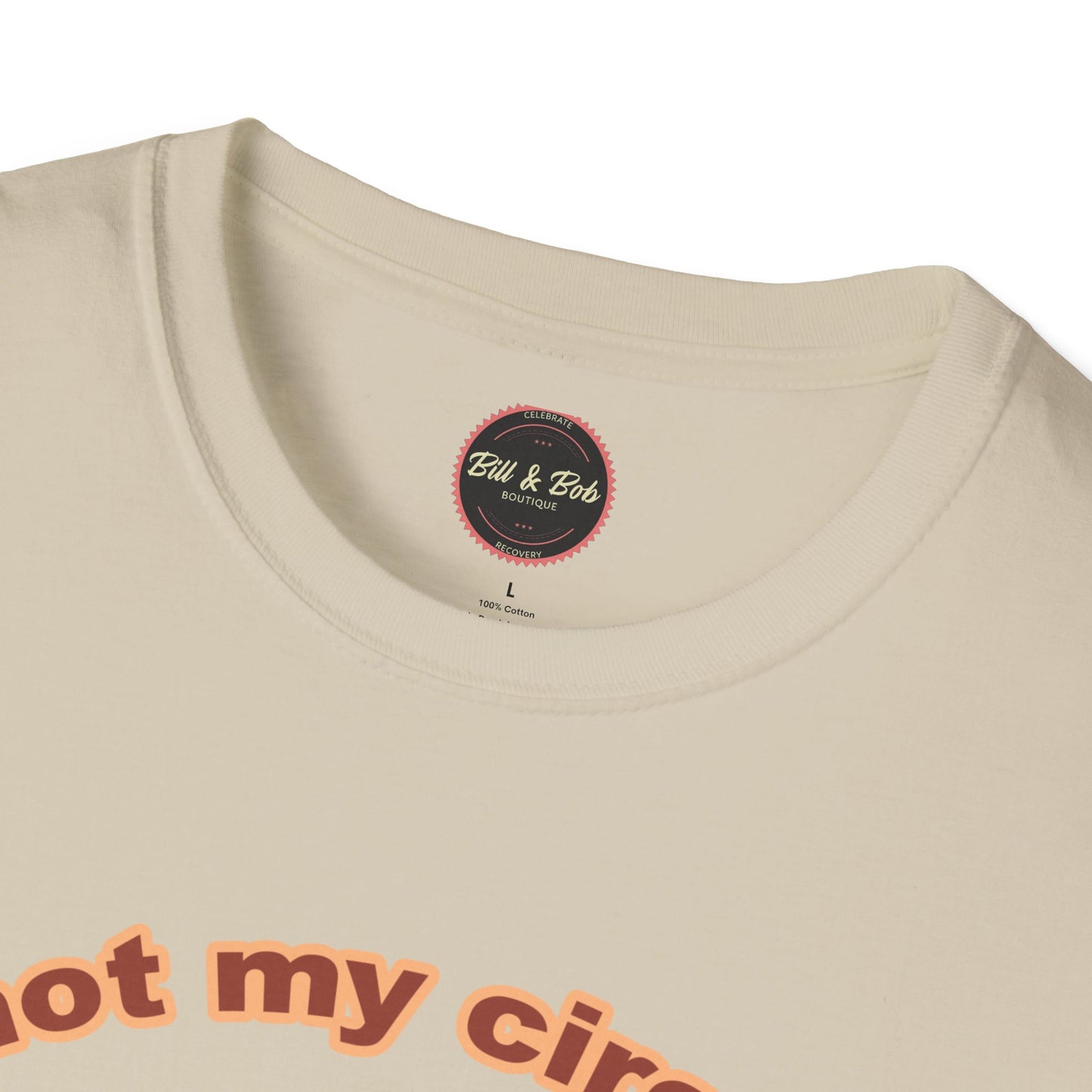 Not my Circus Unisex Softstyle T-Shirt