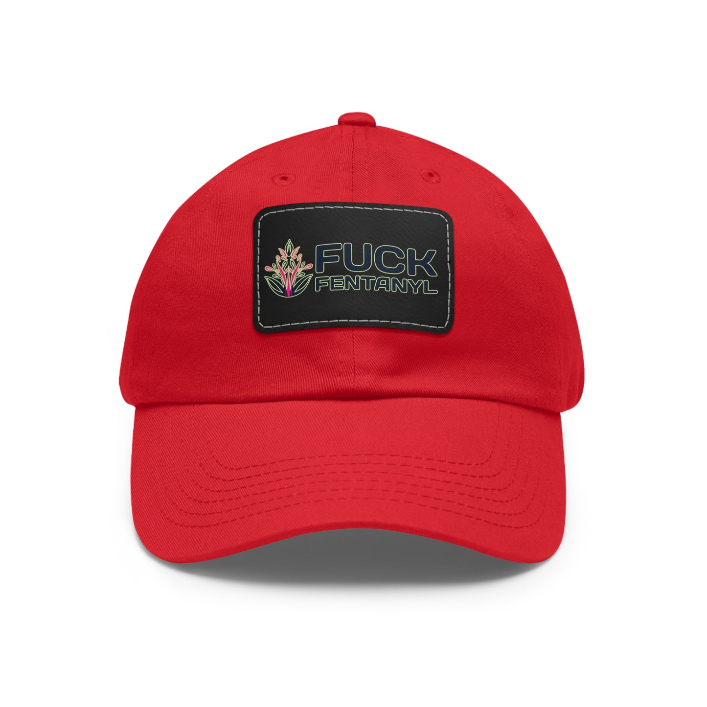 Fuck Fentanyl baseball cap with Leather Patch (Rectangle)
