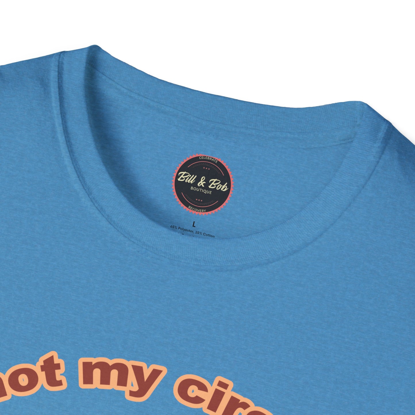 Not my Circus Unisex Softstyle T-Shirt