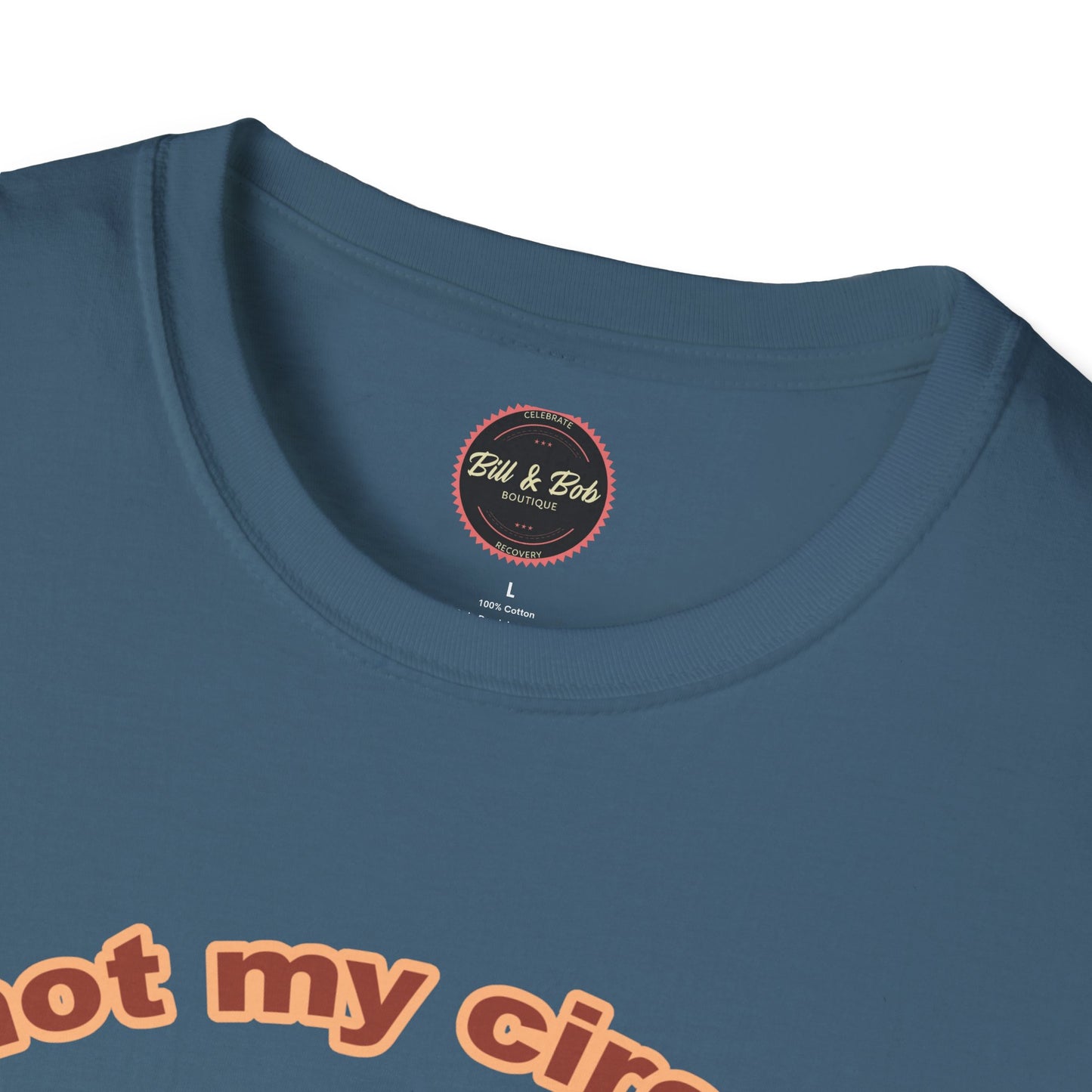 Not my Circus Unisex Softstyle T-Shirt