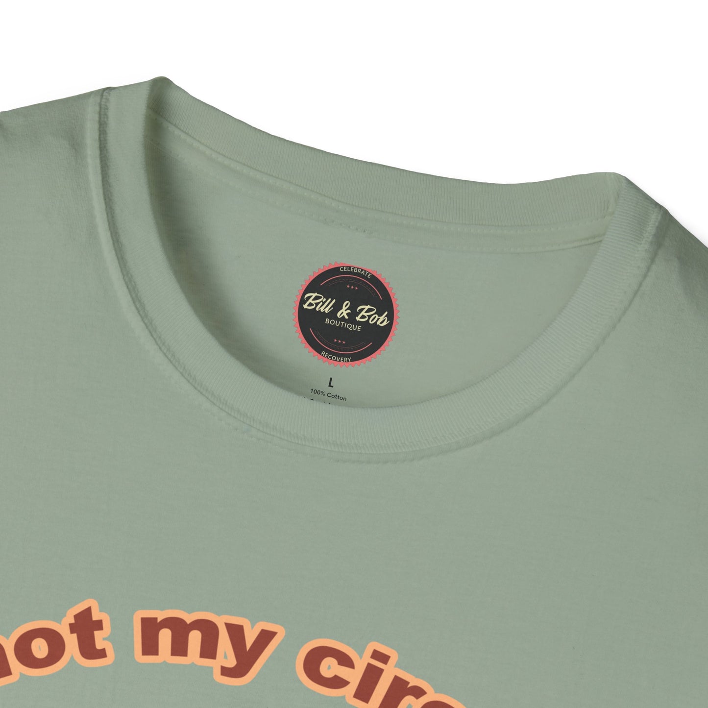 Not my Circus Unisex Softstyle T-Shirt