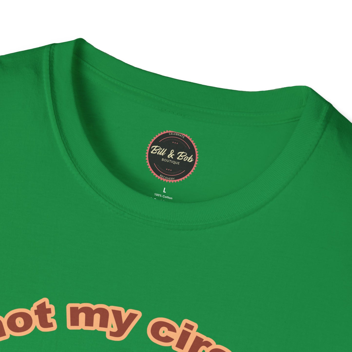 Not my Circus Unisex Softstyle T-Shirt