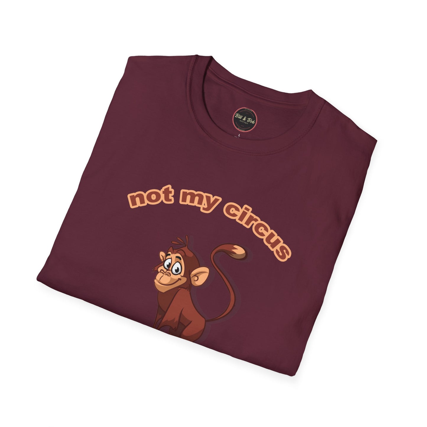 Not my Circus Unisex Softstyle T-Shirt