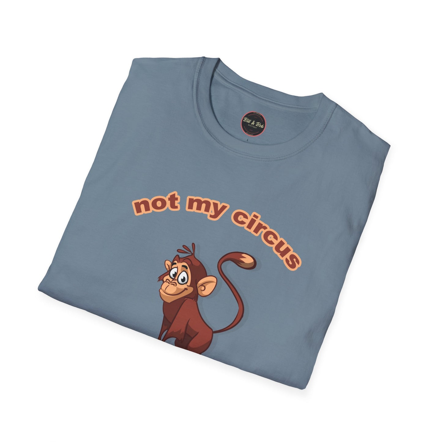 Not my Circus Unisex Softstyle T-Shirt