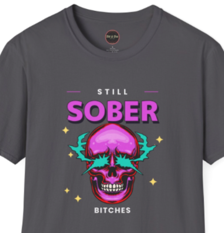 Still Sober Bitches Unisex Softstyle T-Shirt