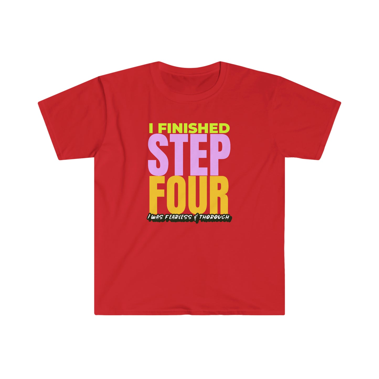 Finished Step 4 Unisex Softstyle T-Shirt