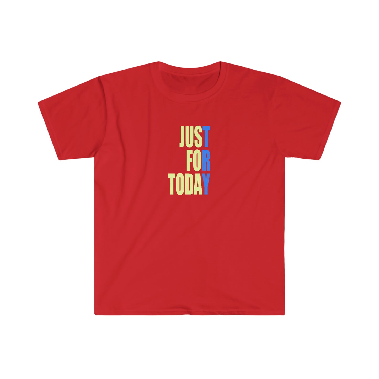 Sobriety Unisex Softstyle T-Shirt: Just for Today. Great for any sober person in recovery.