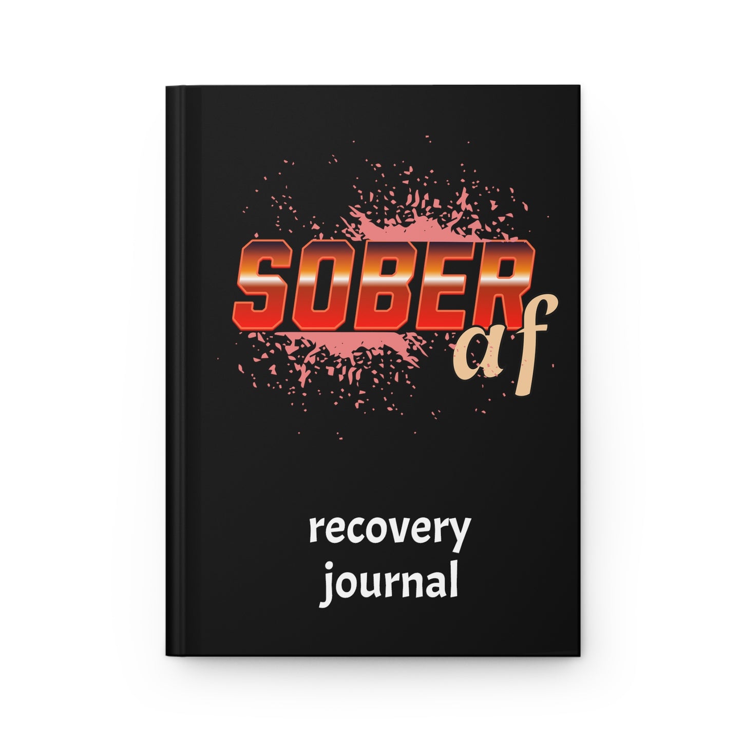 Sober AF Hardcover Journal Matte