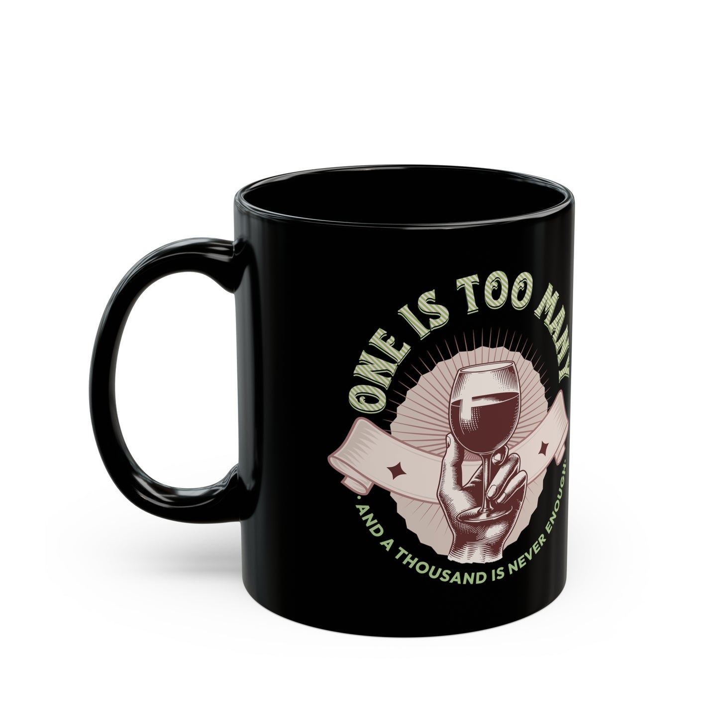 One is Too Many Black Mug (11oz, 15oz)