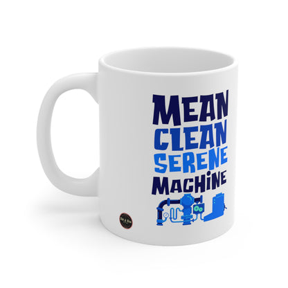 Mean Clean Serene Machine Ceramic Mug 11oz