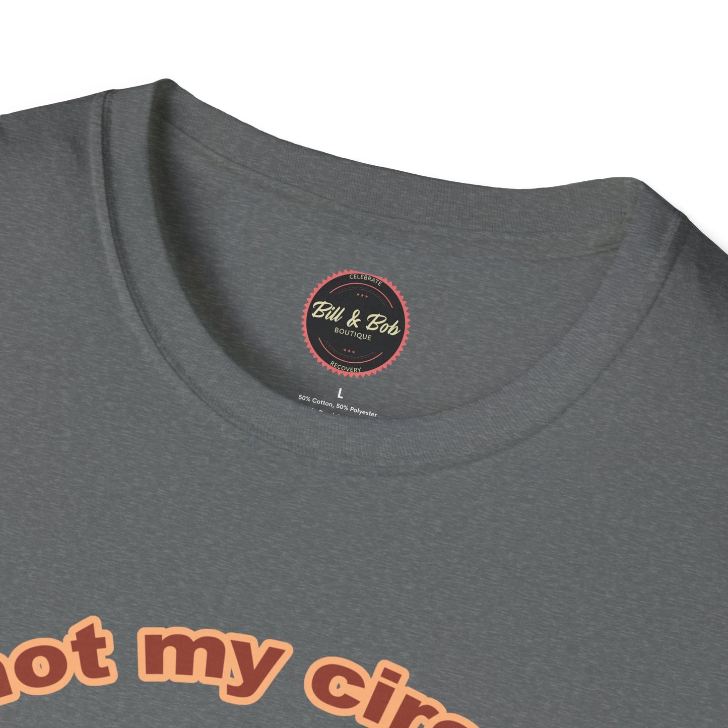 Not my Circus Unisex Softstyle T-Shirt