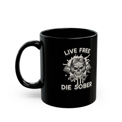 Live Free Die Sober Black Mug (11oz, 15oz)