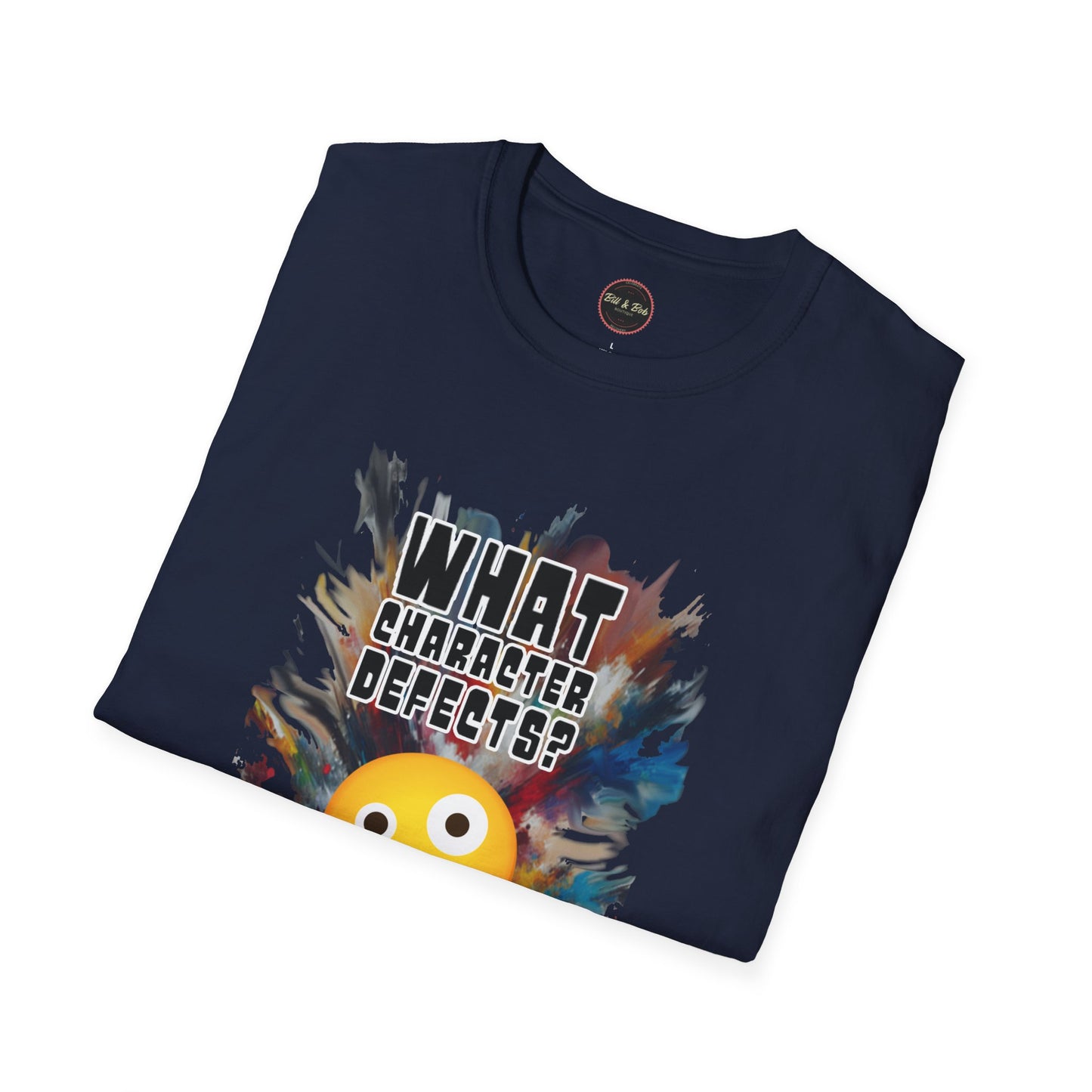What Character Defects? Unisex Softstyle T-Shirt