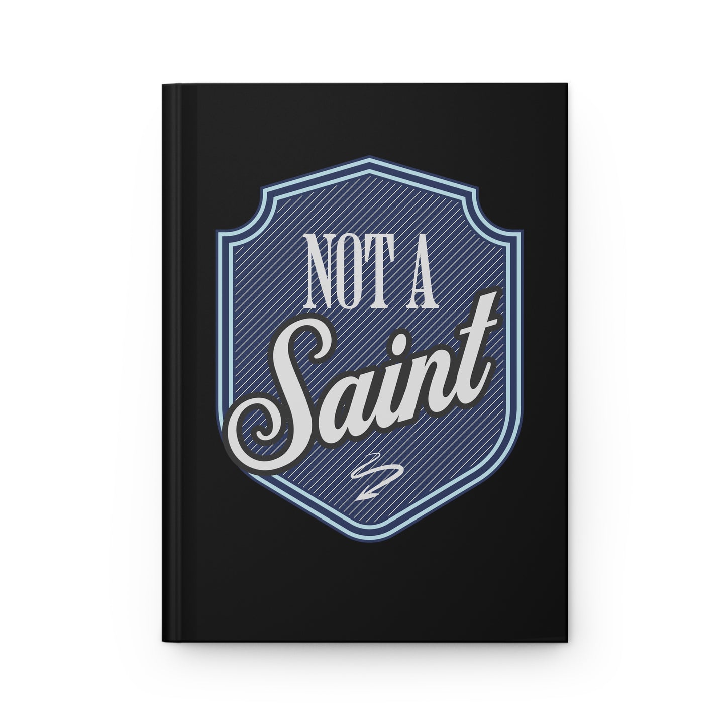 Not a Saint Hardcover Journal Matte