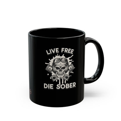 Live Free Die Sober Black Mug (11oz, 15oz)