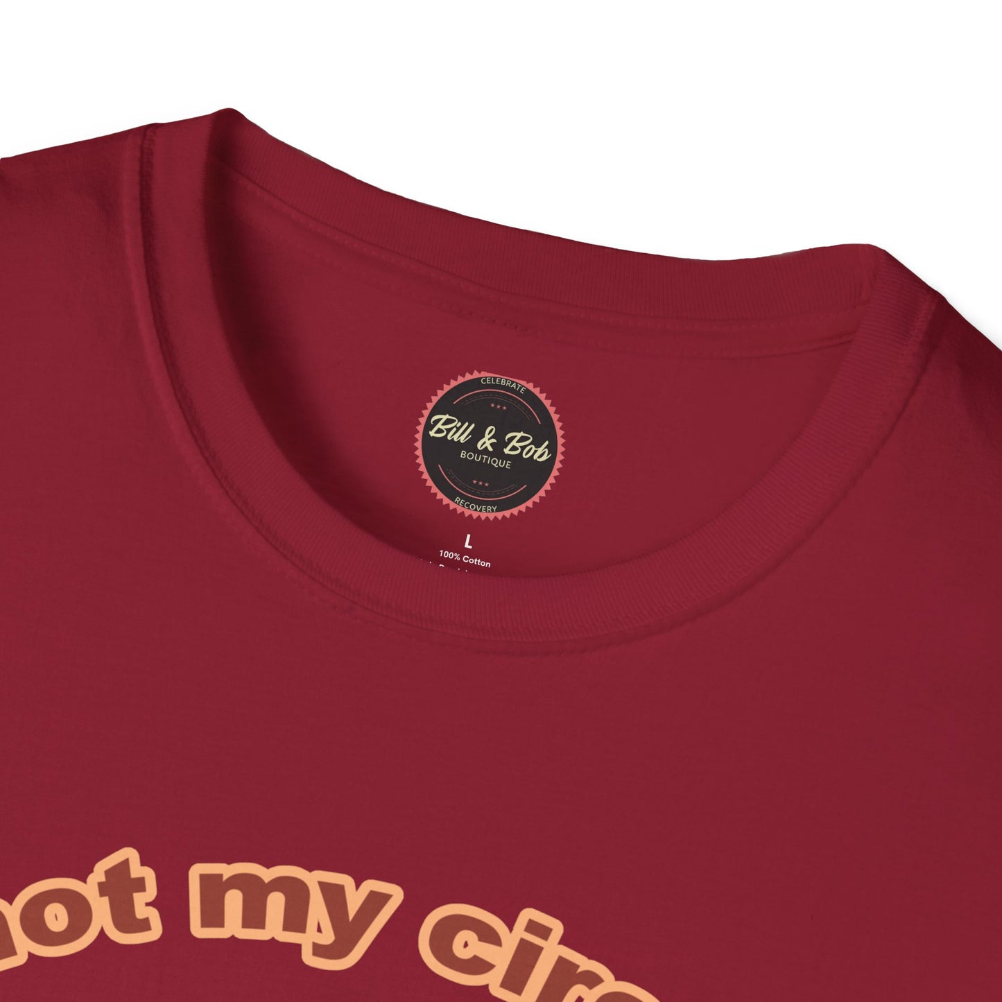 Not my Circus Unisex Softstyle T-Shirt