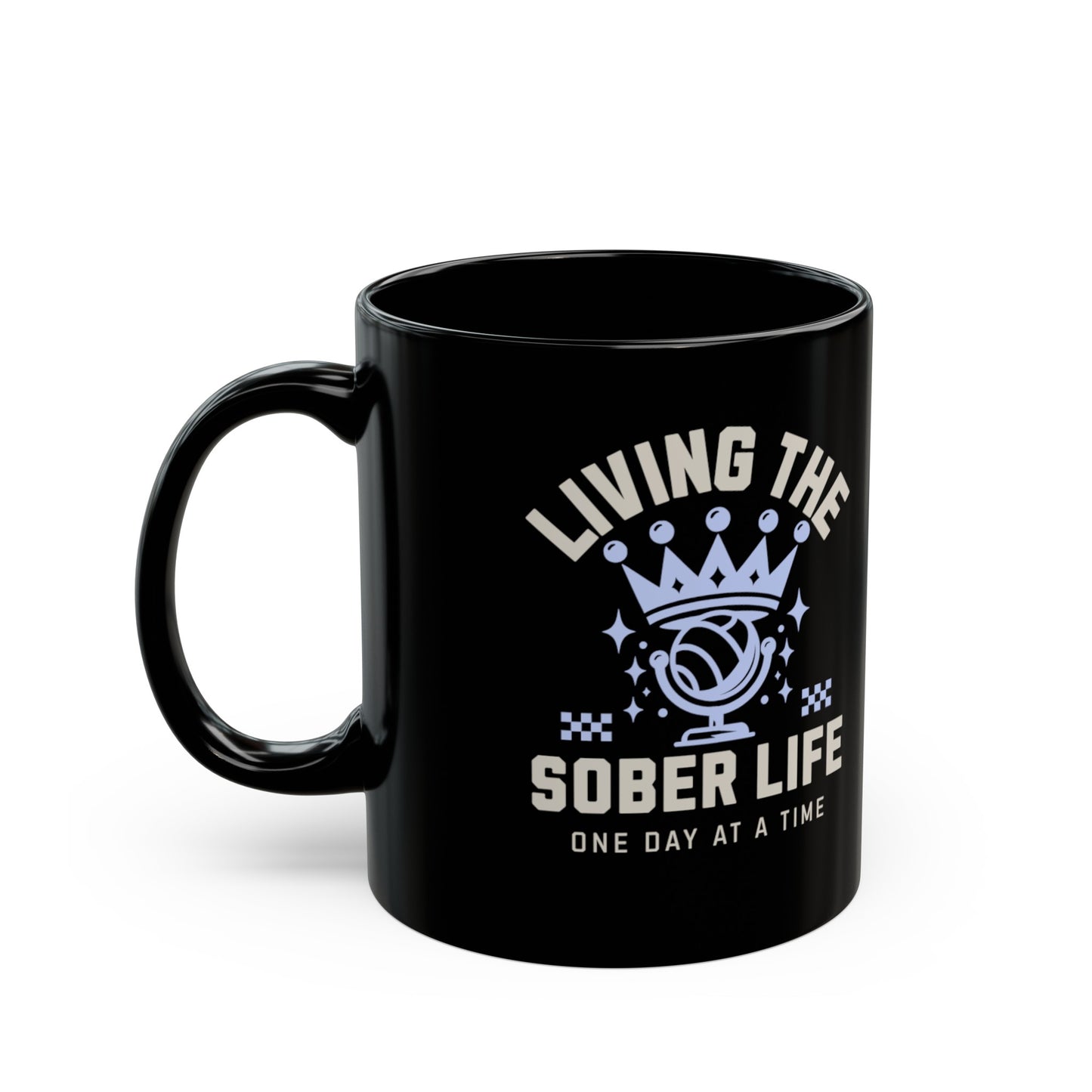 Living the Sober Life Black Mug (11oz)